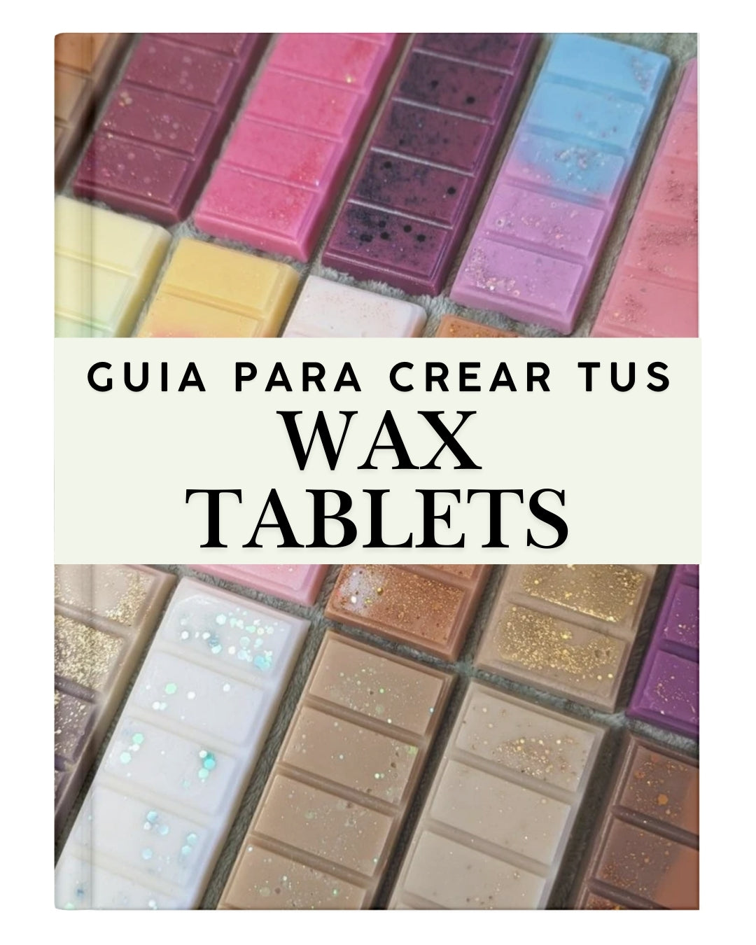 🕯 Mini Guía · Cómo Hacer Tabletas de Wax (Wax Melts)