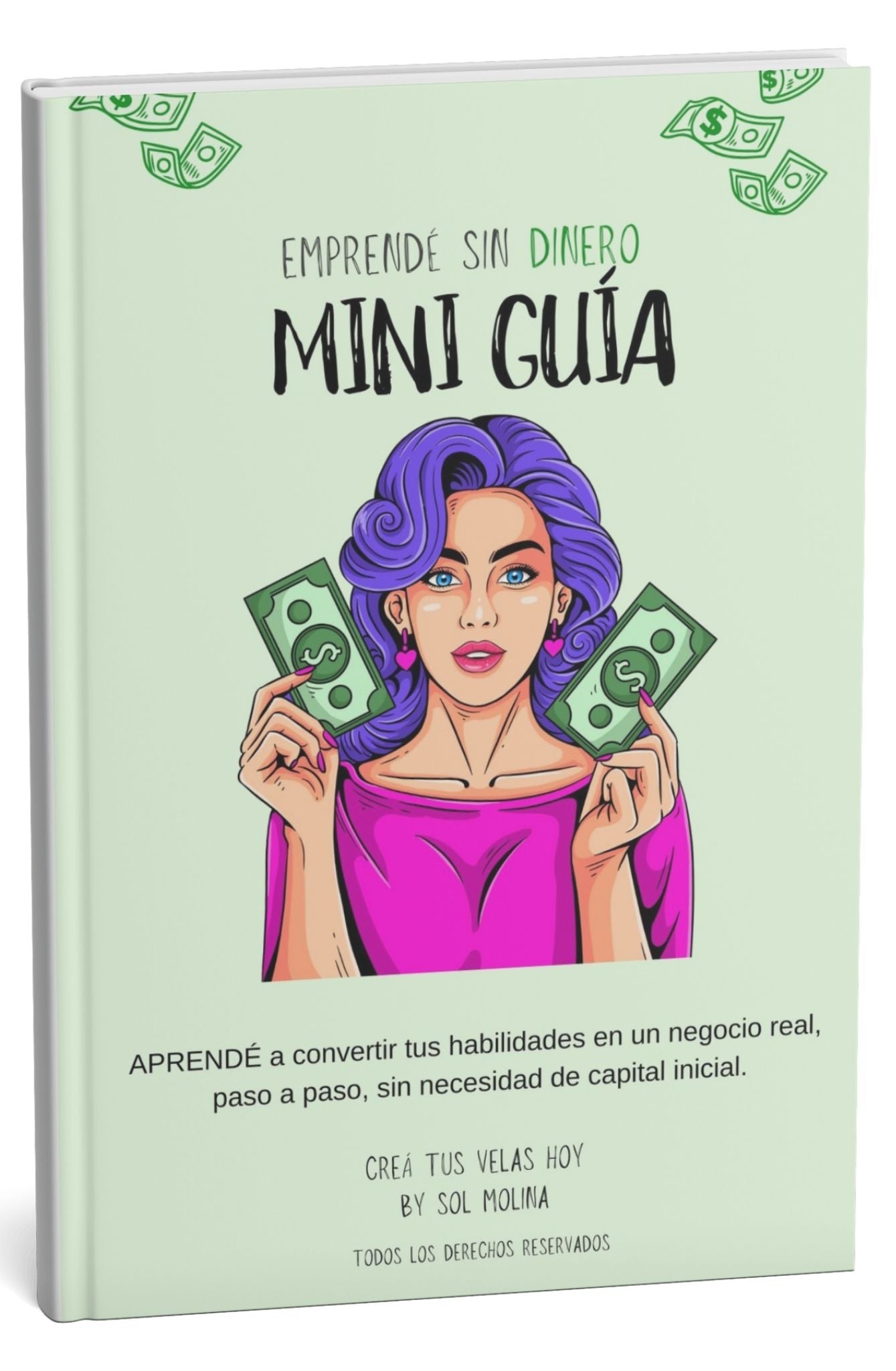 Emprendé sin Dinero " El arte de convertir tus habilidades en un negocio real, paso a paso, sin necesidad de capital inicial