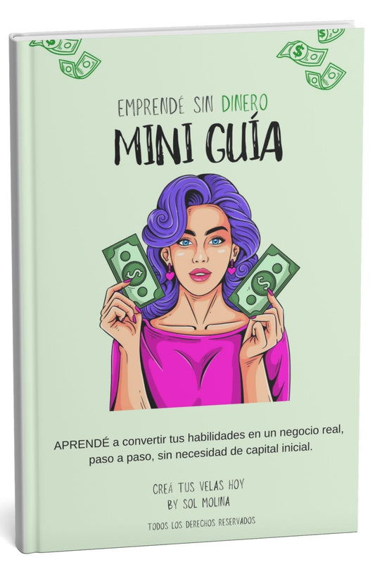Emprendé sin Dinero " El arte de convertir tus habilidades en un negocio real, paso a paso, sin necesidad de capital inicial