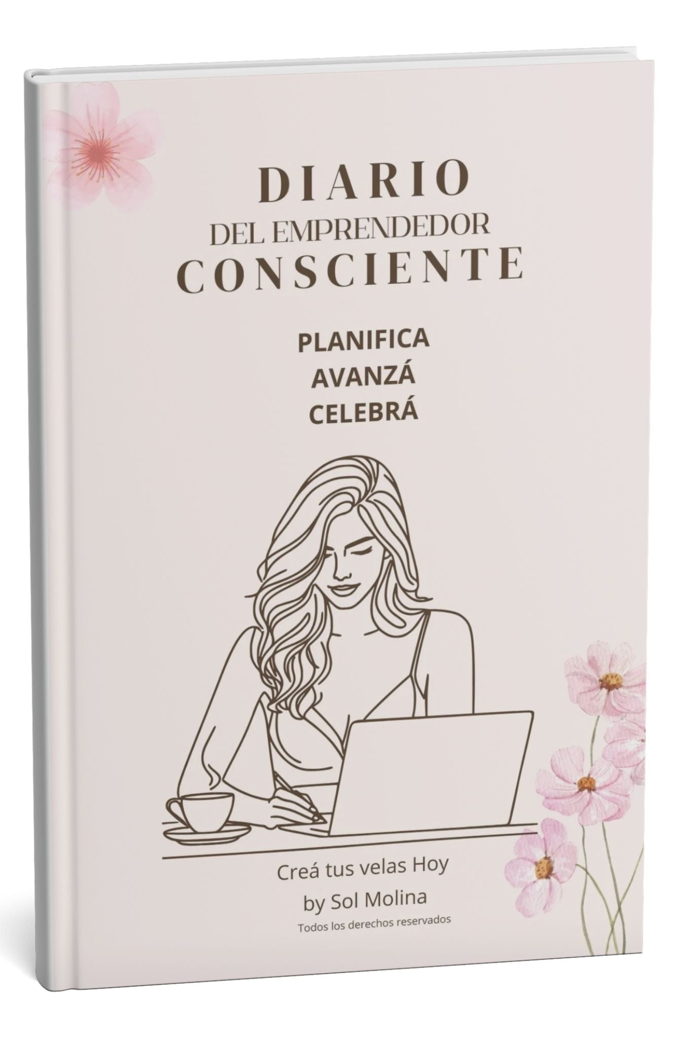 Diario del Emprendedor Consciente : Planificá, Avanzá y Celebrá