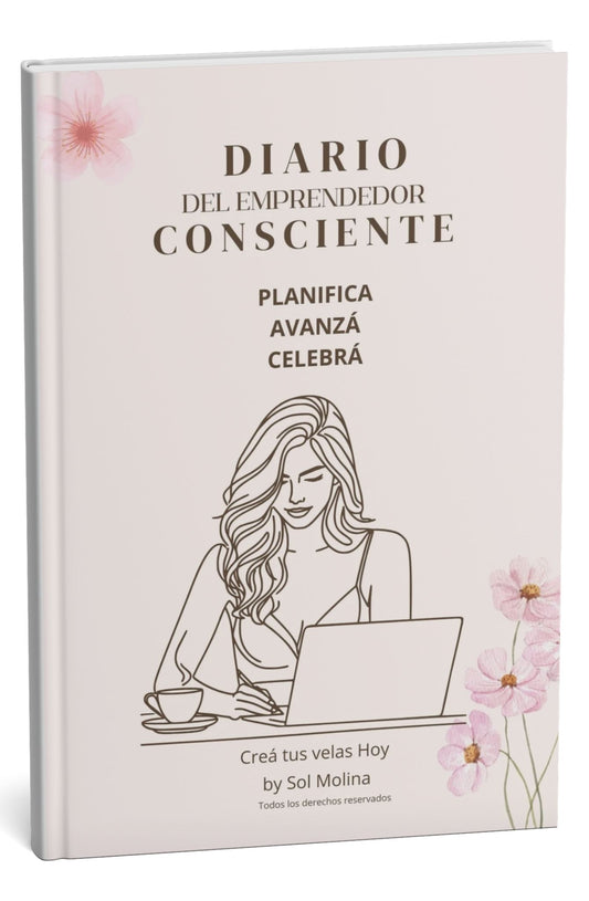 Diario del Emprendedor Consciente : Planificá, Avanzá y Celebrá